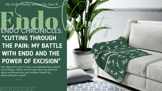 Endo Chronicles: "Cutting Through the Pain: My Battle with Endo and the Power of Excision"
